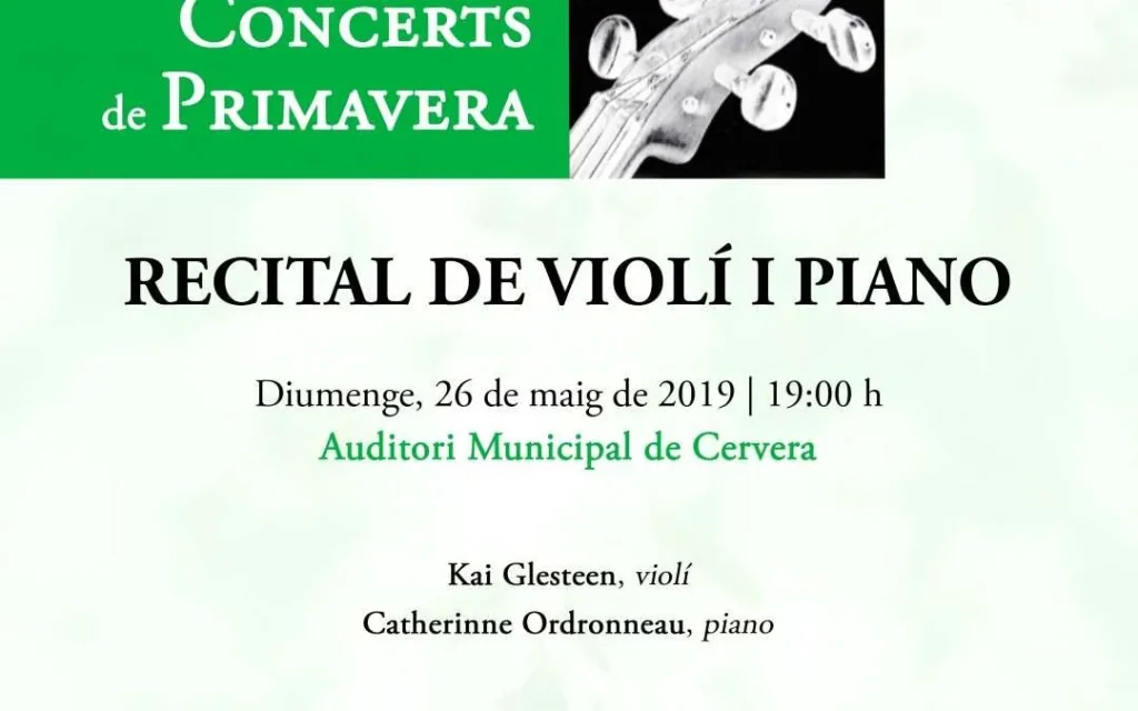 Cartell dels Concerts de Primavera: recital de violí i piano amb Kai Glesteen i Catherinne Ordronneau, el 26 de maig de 2019 a l'Auditori Municipal de Cervera