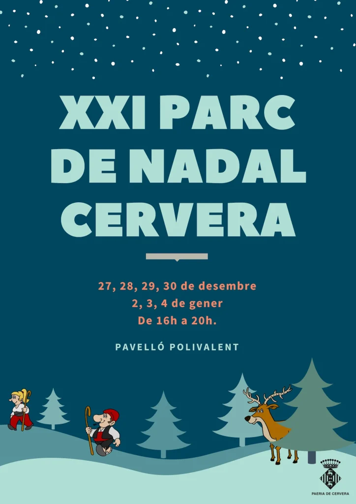 Cartell del XXI Parc de Nadal de Cervera, amb un paisatge nevat d'avets, follets i un ren il·lustrats sobre fons blau fosc, i les dates del 27 al 30 de desembre i del 2 al 4 de gener al Pavelló Polivalent